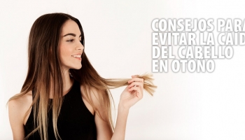 Consejos para evitar la caída del cabello