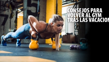 Consejos para volver al gimnasio después de las vacaciones